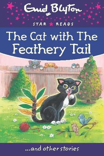The Cat with the Feathery Tail (Enid Blyton: Star Reads Series 8)