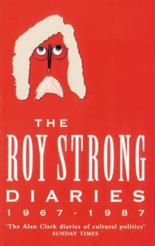 The Roy Strong Diaries: 1967-87