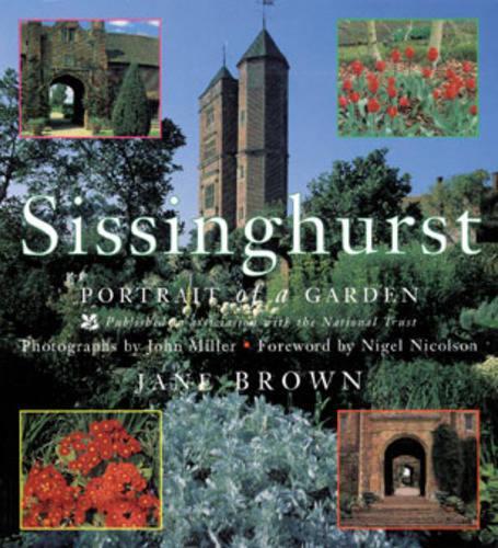 Sissinghurst: Portrait Of A Garden