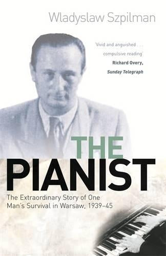 The Pianist: The Extraordinary Story of One Mans Survival in Warsaw, 1939-45