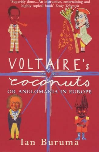Voltaires Coconuts Or Anglomania In Europe