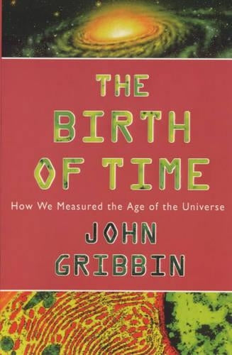 The Birth Of Time: How We Measured The Age Of The Universe