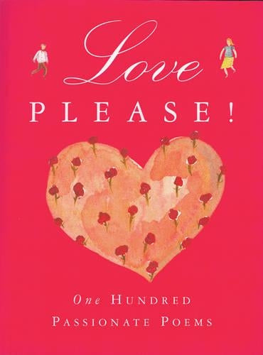 Love Please!: One Hundred Passionate Poems