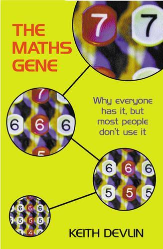The Maths Gene: Why Everyone has it, but most people cant use it: Why Everyone Has It, But Most People Dont Use It