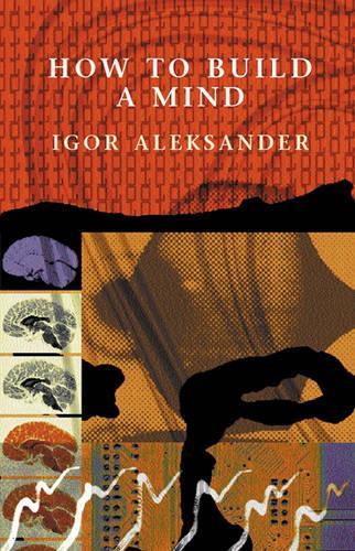 How To Build A Mind: Dreams and Diaries (Maps Of The Mind)