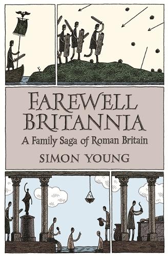 Farewell Britannia: A Family Saga Of Roman Britain