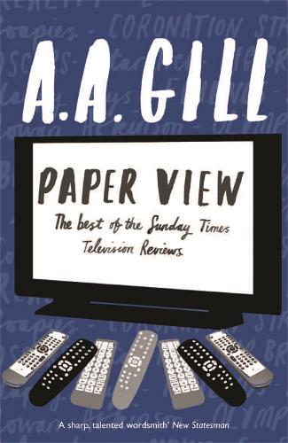 Paper View: The Best of The Sunday Times Television Columns: The Best of the "Sunday Times" Television Reviews