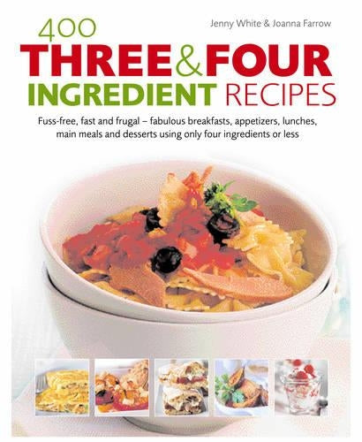 400 Three and Four Ingredient Recipes