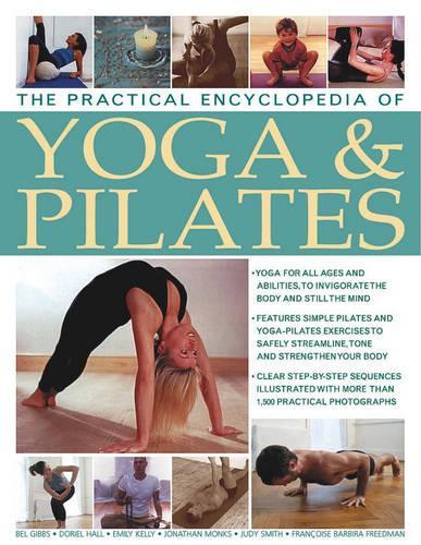 The Practical Encyclopedia Of Yoga & Pilates