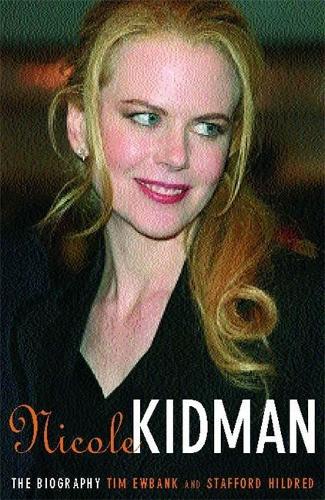 Nicole Kidman: The Biography