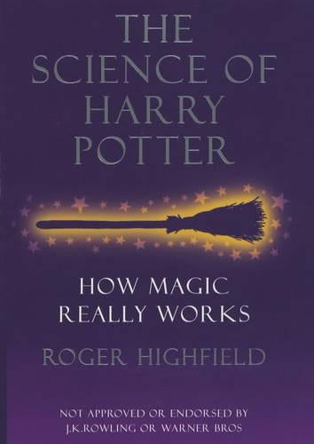 The Science of Harry Potter: How Magic Really Works