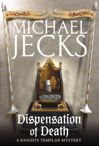 Dispensation of Death (Knights Templar Mysteries (Headline))