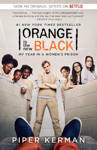 Orange Is the New Black (Movie Tie-In Edition): My Year in a Womens Prison (Random House Readers Circle)