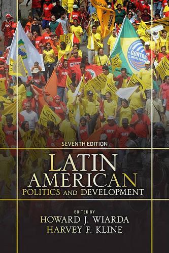Latin American Politics and Development: Seventh Edition