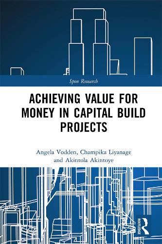 Achieving Value for Money in Capital Build Projects (Spon Research)