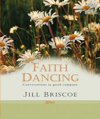 Faith Dancing: Conversations in Good Company