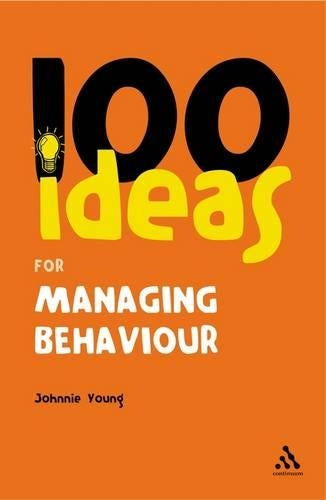 100 Ideas for Managing Behaviour (Continuum One Hundreds)