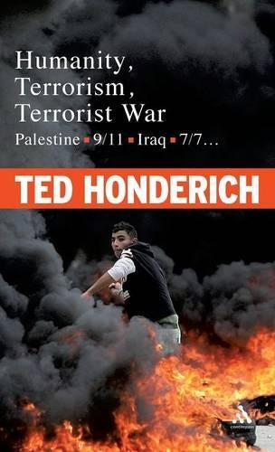 Humanity, Terrorism, Terrorist War: Palestine, 9/11, Iraq, 7/7...