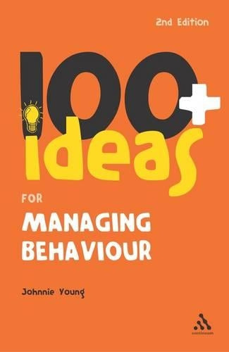 100+ Ideas for Managing Behaviour (Continuum One Hundred) (Continuum One Hundreds)