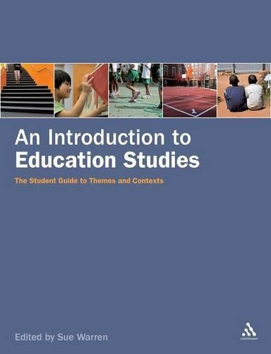 An Introduction to Education Studies: The Student Guide to Themes and Contexts