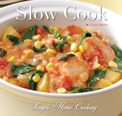 Slow Cook: Quick and Easy Recipes (Quick and Easy, Proven Recipes)