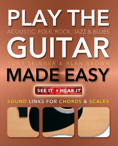 Play Guitar Made Easy: Acoustic, Rock, Folk, Jazz & Blues (Music Made Easy)