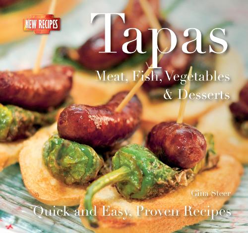 Tapas: Quick and Easy Recipes (Quick and Easy, Proven Recipes)