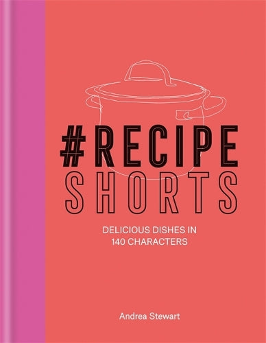 #Recipe Shorts: Delicious Dishes in 140 characters
