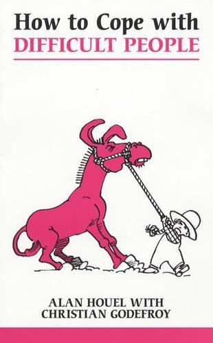 How to Cope with Difficult People (Overcoming Common Problems)