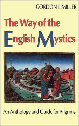 Way of The English Mystics: An Anthology and Guide for Pilgrims