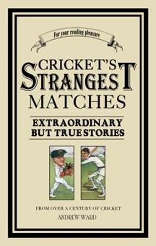Cricket's Strangest Matches