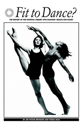 Fit to Dance?: The Report of the National Inquiry Into Dancers Health and Injury