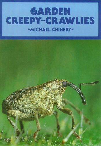 Garden Creepy Crawlies (British Natural History Series)