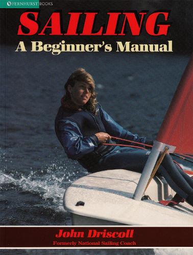 Sailing : A Beginners Manual