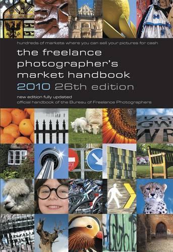 The Freelance Photographers Market Handbook 2010 2010