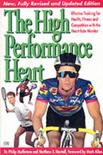 The High Performance Heart: Effective Training with the Heart Rate Monitor