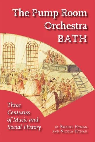 The Pump Room Orchestra Bath: Three Centuries of Music and Social History