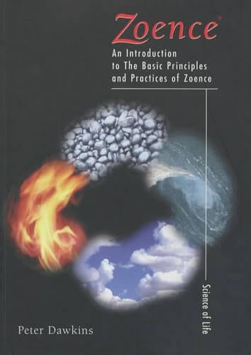 Zoence: An Introduction to the Basic Principles and Practice of Zoence: An Introduction to the Basic Principles and Practices of Zoence