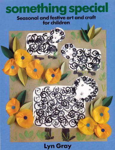 Something Special: Seasonal and Festive Art and Craft for Children (Belair a World of Display PSHCE)