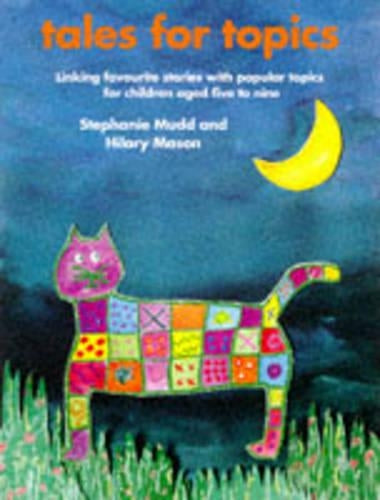 Tales for Topics: Linking Favourite Stories with Popular Topics for Children Aged Five to Nine (World of Display)