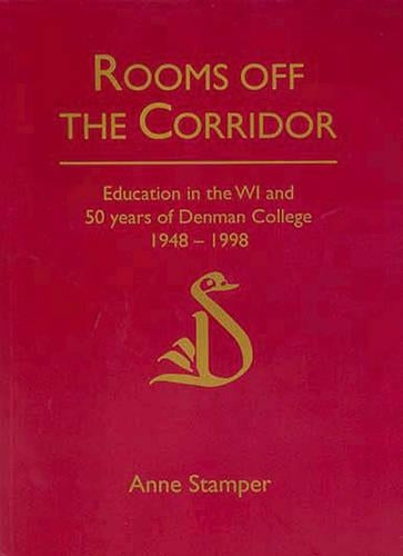 Rooms Off the Corridor: Education in the WI and Fifty Years of Denman College 1948-1998