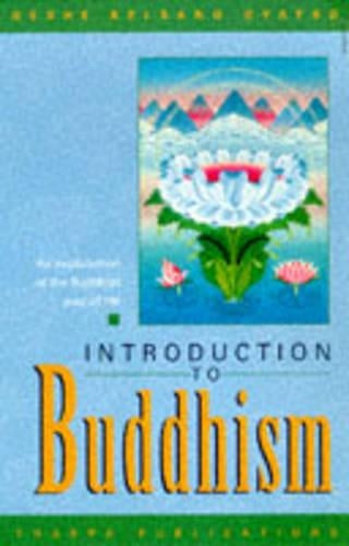 Introduction to Buddhism: An Explanation of the Buddhist Way of Life