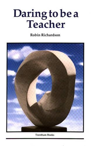 Daring to be a Teacher: Essays, Stories and Memoranda