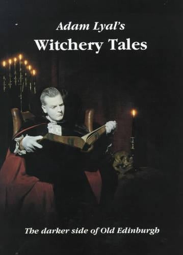 Witchery Tales: The Darker Side of Old Edinburgh