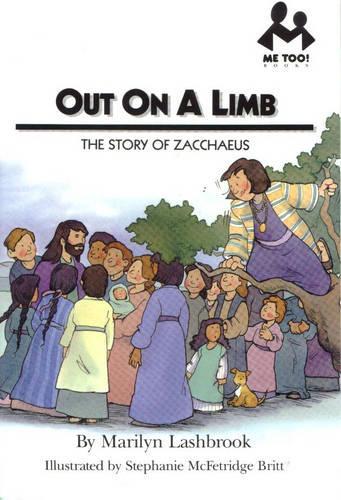 Out on a Limb: The Story of Zacchaeus (Me Too!)