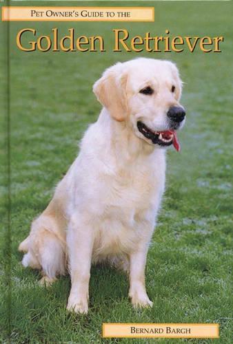 Pet Owner's Guide to the Golden Retriever (Best friends guide)