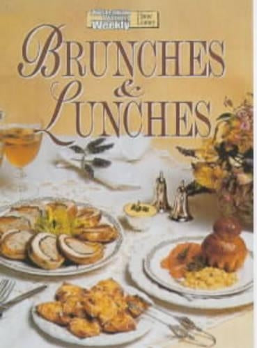 Brunches and Lunches ("Australian Women's Weekly" Home Library)
