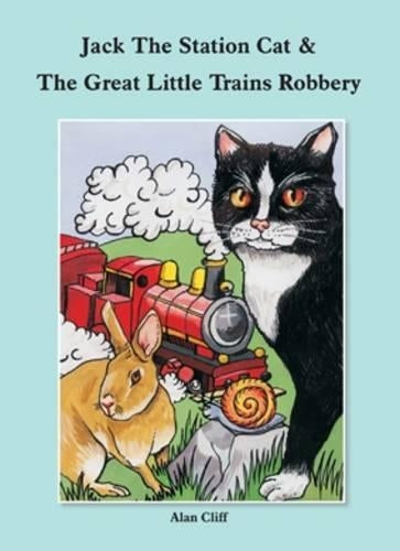 Jack the Station Cat and the Great Little Trains Robbery