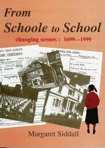 Schoole to School: Changing Scenes 1699-1999