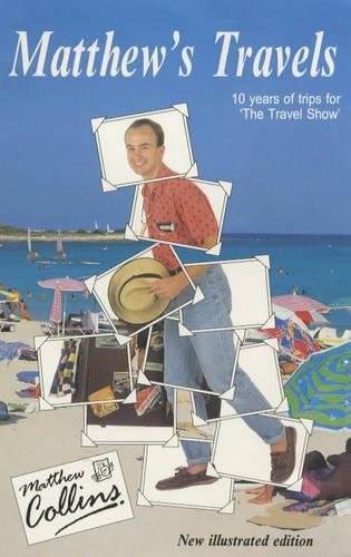 Matthews Travels: 10 Years of Trips for "The Travel Show"